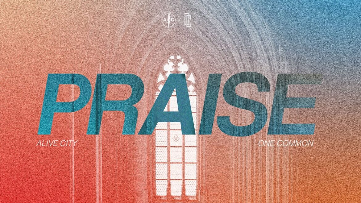 « PRAISE » – One Common & Alive City