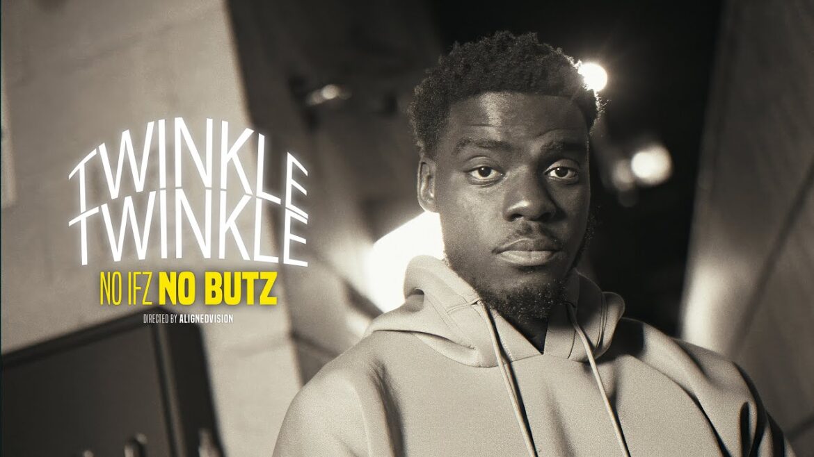 No Ifz No Butz – Twinkle Twinkle